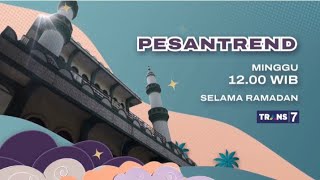 Iklan Ramadhan 2026 | PESANTREND - Minggu - Selama Ramadan Di Trans7