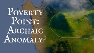 Poverty Point: Archaic Anomaly?