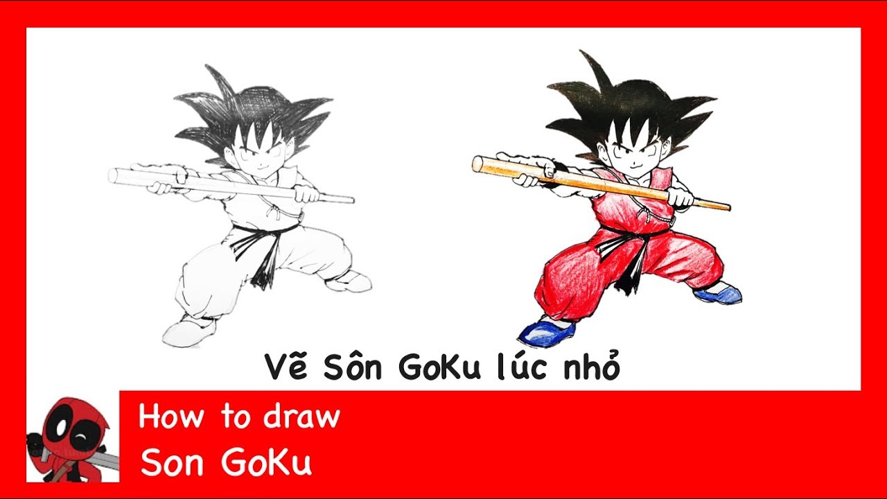 Vẽ Sôn Gô Ku Lúc Nhỏ | Hướng Dẫn Vẽ Son Goku - Youtube