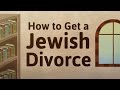 How to Get a Jewish Divorce