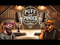 Puff and Ponder Podcast Episode 35
