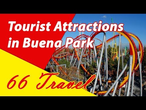 List 8 Tourist Attractions in Buena Park, California | Travel to United States