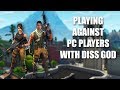 Playing Against PC Players With Diss God