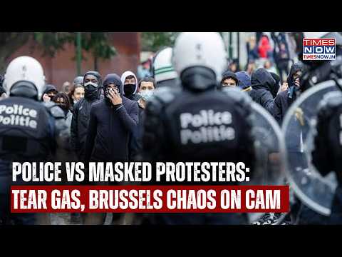 Brussels Chaos On Cam: Police Vs Masked Protesters| Tear Gas, Water Cannons, Shocking Belgium Scenes