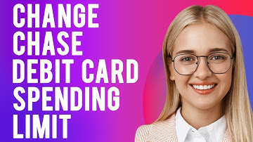 How to Change Chase Debit Card Spending Limit (Does Your Debit Card Have a Daily Spending Limit?)