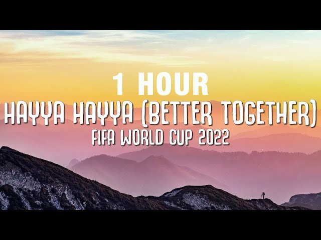 [1 HOUR] Hayya Hayya (Better Together) Lyrics | FIFA World Cup 2022™ class=