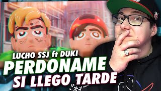 REACCION A LUCHO SSJ ft DUKI: "PERDONAME SI LLEGO TARDE"