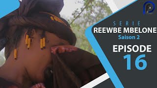 REEWBE MBELONE Saison 2 Episode 16