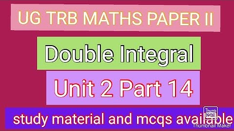 Double Integral -ug trb maths paper II study material and mcqs