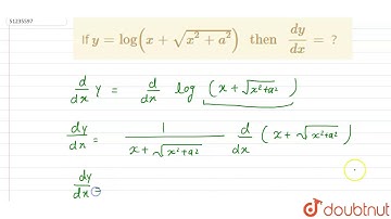 If `y = log (x + sqrt(x^(2) + a^(2))) " then " (dy)/(dx) =` ?