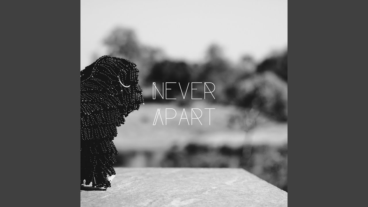 Never Apart Free Download