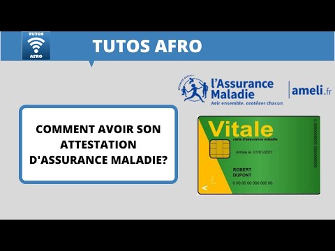 COMMENT AVOIR SON ATTESTATION D'ASSURANCE MALADIE?