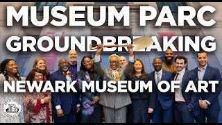 Newark Museum of Art - Museum Parc Groundbreaking