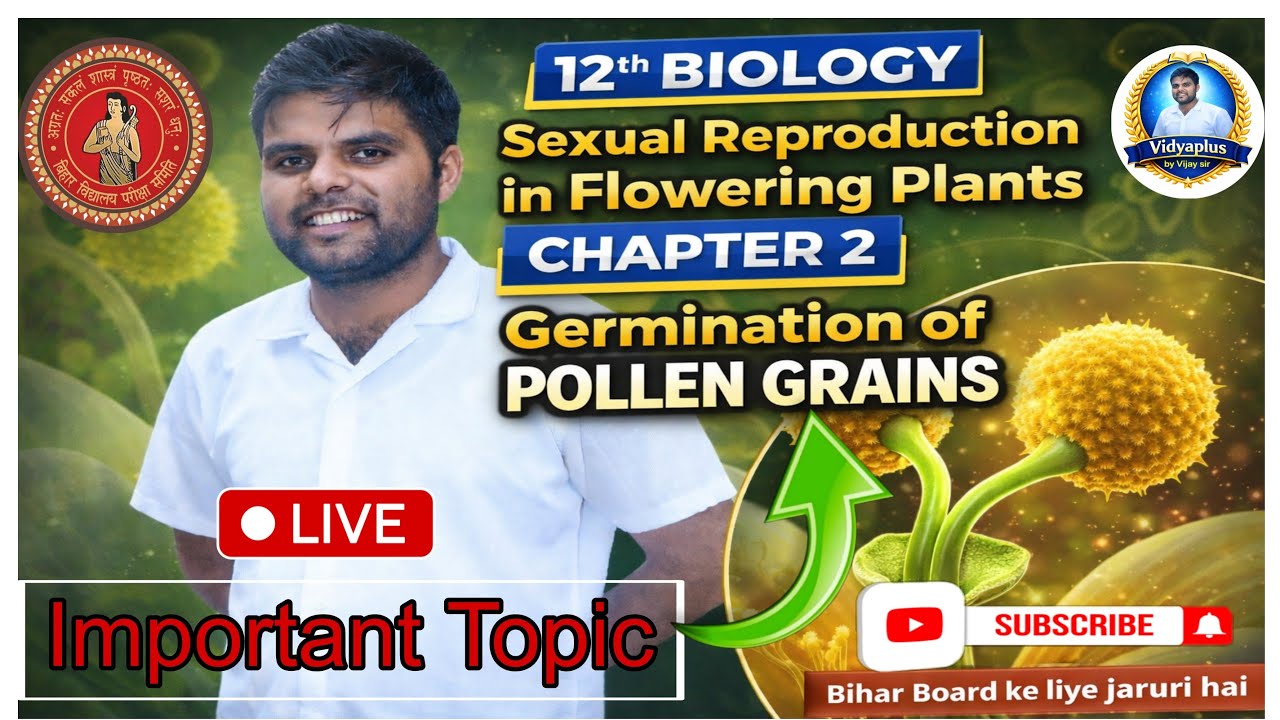 12th Biology Ch 2 | Germination of Pollen Grains Full Explanation | Bihar Board #2027 #live