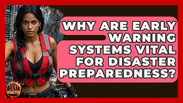 Why Are Early Warning Systems Vital For Disaster Preparedness? - Man vs. Disaster