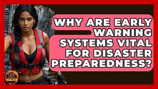 Why Are Early Warning Systems Vital For Disaster Preparedness? - Man vs. Disaster