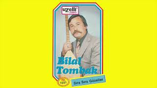 Sıra Sıra Güzeller - Bilal Tombak (Sıra Sıra Güzeller Albümü) Resimi