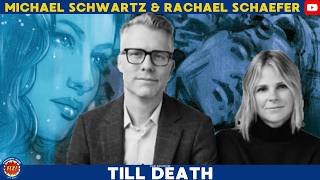 MICHAEL SCHWARTZ RACHAEL SCHAEFER DISCUSS TILL DEATH - FLZ PRESENTS EP 32