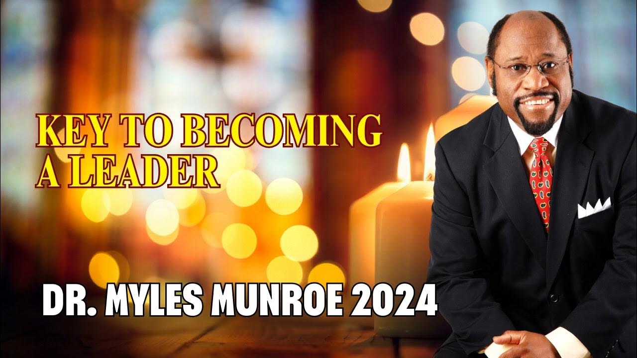 keys-to-becoming-a-leader-dr-myles-munroe-youtube