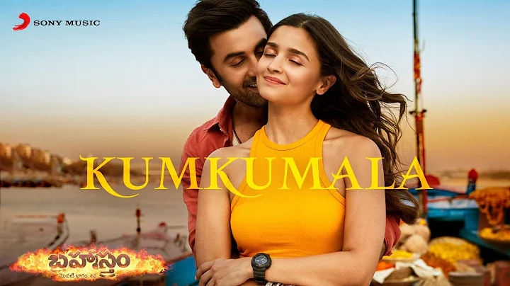 BRAHMSTRA (Telugu) | Kumkumala Video | Ranbir | Al...