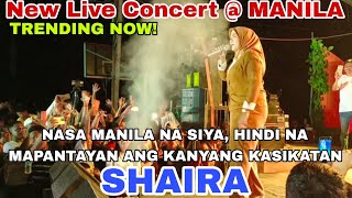 SELOS NA YAN FRIEND By SHAIRA | Live Concert @ MANILA 😍