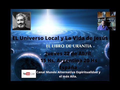 El libro de Urantia: El universo local y la vida de Jesús. Parte 2