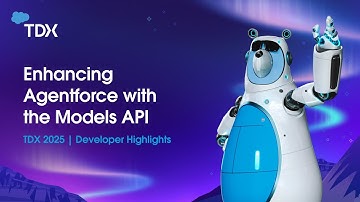 Enhancing Agentforce with the Models API | TDX 2025: Developer Highlights