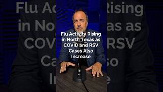 Flu Activity Rising in North Texas as COVID and RSV Cases Also Increase