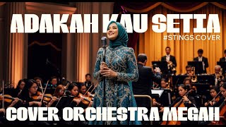 Cover Orchestra Super Megah !!! Stings – Adakah Kau Setia