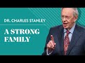 A Strong Family – Dr. Charles Stanley