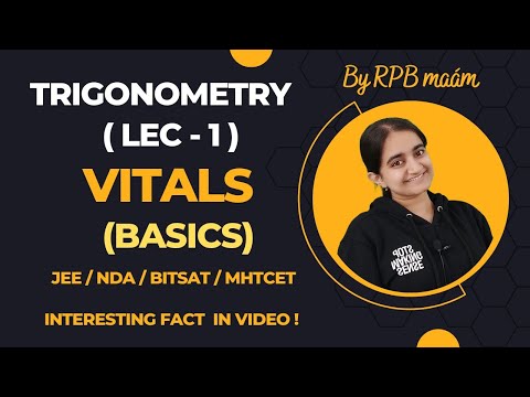 Trigonometry Class 11 JEE Trigonometric Functions Basics Lec 1 JEE Mains NDA MHTCET