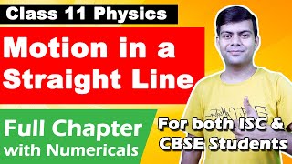 Motion in a Straight Line - Full Chapter with Numericals | Class 11 Physics | ISC & CBSE 2023-24