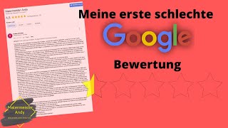 Wie kam es zu meiner schlechten GOOGLE BEWERTUNG? STATEMENT