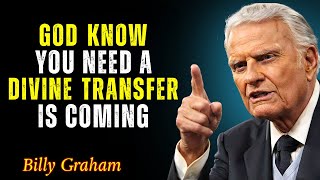 God Is Shifting Things in Your Favor – Get Ready for a Divine Transfer - Billy Graham