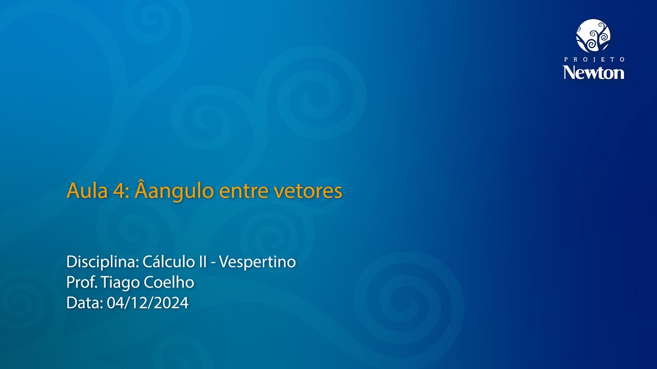 Projeto Newton | Cálculo 2 Vespertino | Aula Expositiva - 04/12/2024
