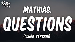 Mathias. &amp; E.Y. Beats - Questions (Clean) 🔥 (Questions Clean)