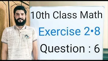 10th class Math Exercise 2.8 Question 6 | Balochistan Board | FREE EDUCATION | Muhammad Hilal