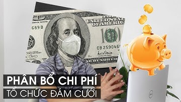 Phân bổ chi phí tổ chức đám cưới - sự khác biệt trong cách tiêu tiền của người giầu ???