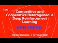 Han Zheng, Competitive and Cooperative Heterogeneous Deep Reinforcement Learning