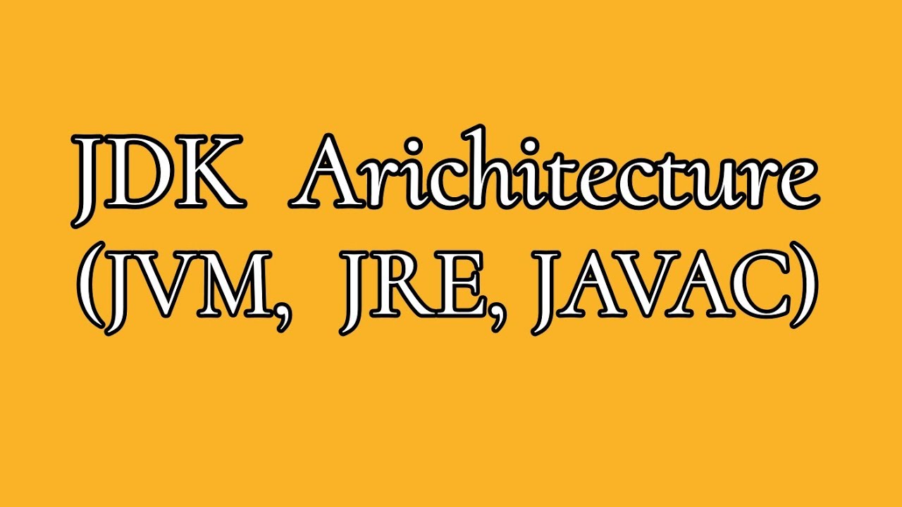 Java Architecture | JVM | JRE | JAVAC - YouTube