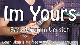 I'm Yours - Jason Mraz - Easy Beginner Song Ukulele Tutorial