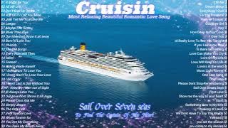 Cruisin Most Relaxing Beautiful  Romantic Love Song Collection