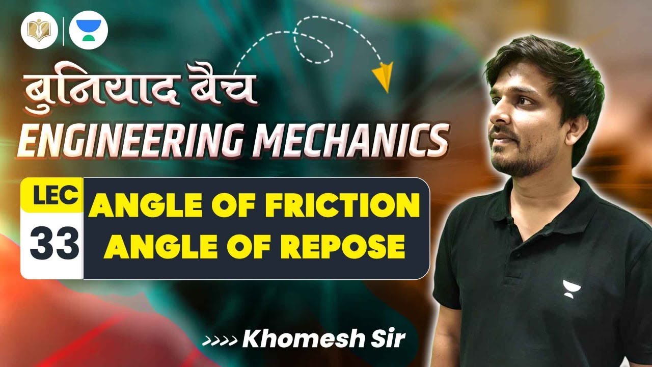 33 Angle Of Friction Angle Of Repose Engineering Mechanics 33 angle of friction angle of repose engineering mechanics