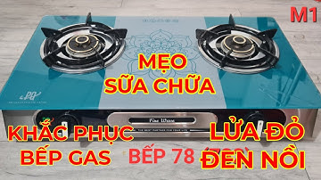 Mẹo Sữa Chữa,khắc phục bếp gas lửa đỏ,đen nồi tại nhà