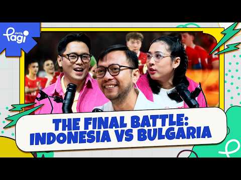 [detikPagi] The Final Battle: Indonesia vs Bulgaria