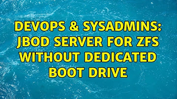 DevOps & SysAdmins: JBOD server for ZFS without dedicated boot drive (2 Solutions!!)