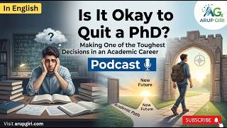 Is It Okay to Quit a PhD? || In English || Dr Arup Giri ||