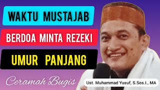 Ceramah Bugis | Ustadz Muhammad Yusuf | Waktu Mustajab Berdoa Minta Rezeki & Umur Panjang