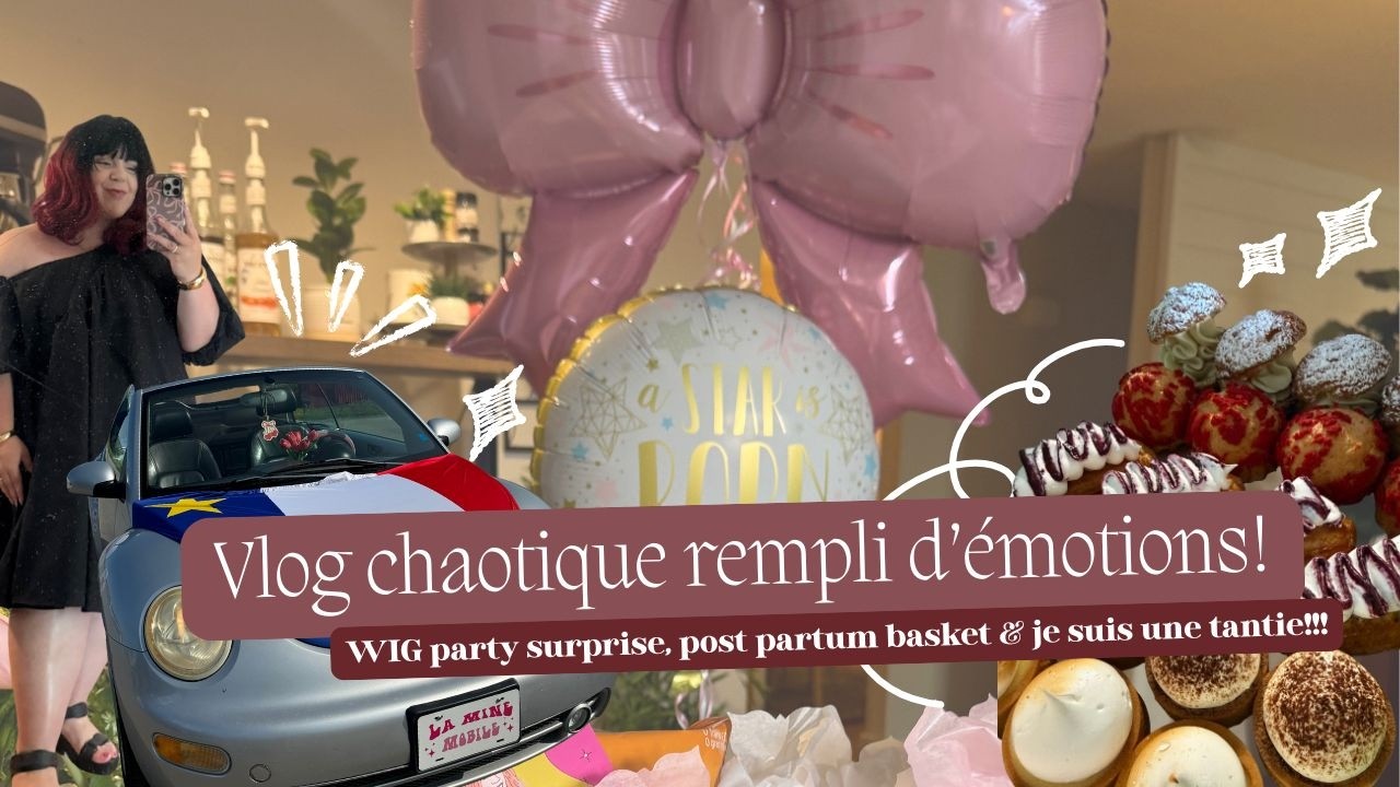 VLOG #777: Vlog chaotique - émotions dans la tapis, fête surprise & je suis une tantie! 💖