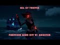 smol sea of thieves highlight (every firework) w/ ghostxd